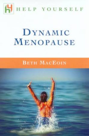 Help Yourself: Dynamic Menopause by Beth MacEoin