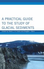 A Practical Guide To The Study Of Glacial Sediments
