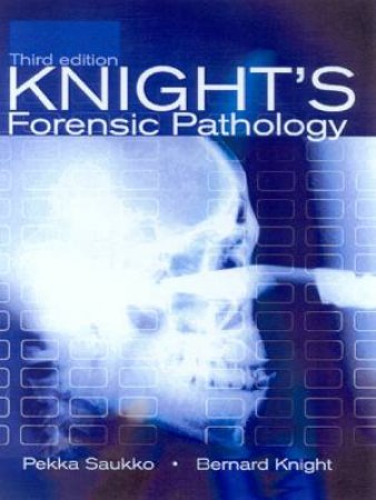 Knight's Forensic Pathology by Pekka Saukko & Bernard Knight