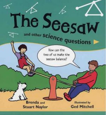 The Seesaw And Other Science Questions by Brenda & Stuart Naylor
