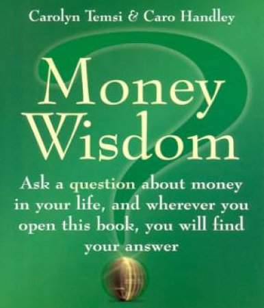 Money Wisdom by Carolyn Temsi & Caro Handley