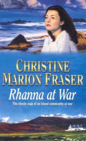 Rhanna At War by Christine Marion Fraser