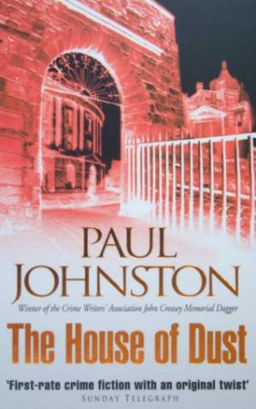 The House Of Dust by Paul Johnston