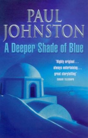 A Deeper Shade Of Blue by Paul Johnston