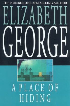 A Place Of Hiding by Elizabeth George