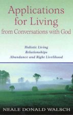 Applications For Living From Conversation With God