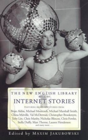 The New English Library Book Of Internet Stories by Maxim Jakubowski