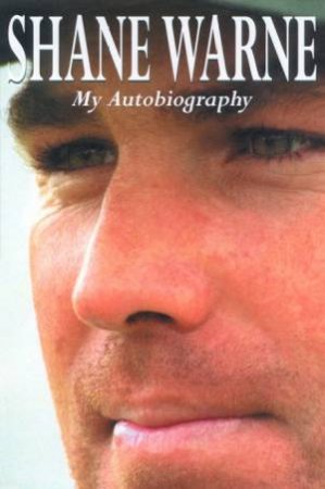 Shane Warne: My Autobiography by Shane Warne