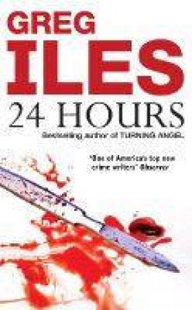 24 Hours by Greg Iles