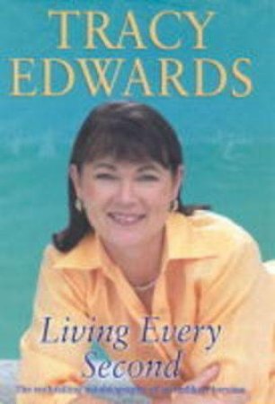 Living Every Second by Tracy Edwards