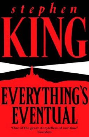 Everything's Eventual by Stephen King