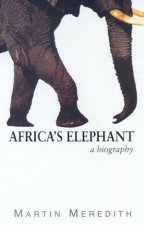 Africas Elephant A Biography
