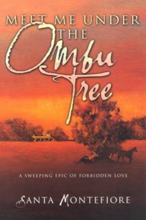 Meet Me Under The Ombu Tree by Santa Montefiore