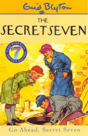 Go Ahead, Secret Seven - Millennium Colour Edition by Enid Blyton
