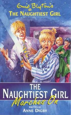 The Naughtiest Girl Marches On by Anne Digby & Enid Blyton