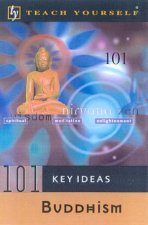 Teach Yourself 101 Key Ideas Buddhism