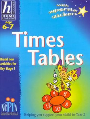 Hodder Home Learning: Times Tables - Ages 6 - 7 by Sue Atkinson