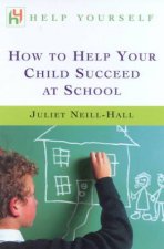 Help Yourself How To Help Your Child Succeed At School