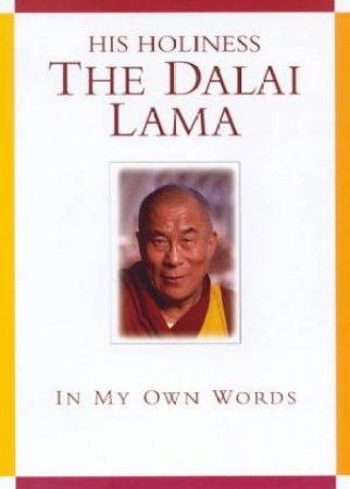 His Holiness The Dalai Lama: In My Own Words by Mary Craig