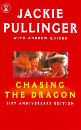 Chasing The Dragon by Jackie Pullinger & Andrew Quicke