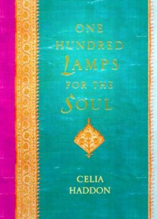One Hundred Lamps For The Soul by Celia Haddon