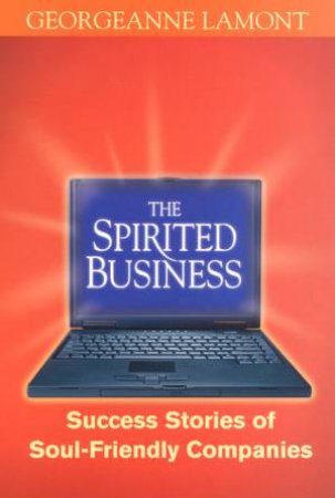 The Spirited Business by Georgeanne Lamont