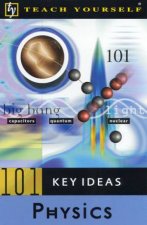 Teach Yourself 101 Key Ideas Physics