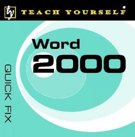 Teach Yourself Quick Fix: Word 2000 by Edward Peppitt
