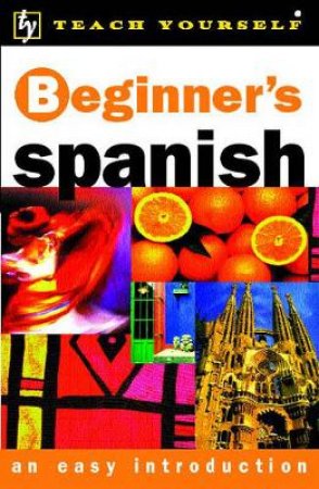 Teach Yourself Beginner's Spanish - Book & Tape by Mark Stacey & Angela Gonzalez Hevia