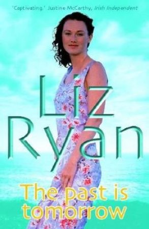 The Past Is Tomorrow by Liz Ryan