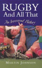 Rugby And All That An Irreverent History