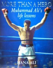 More Than A Hero Muhammad Alis Life Lessons
