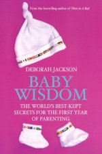 Baby Wisdom Secrets For The First Year Of Parenting