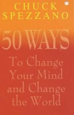 50 Ways To Change Your Mind And Change The World