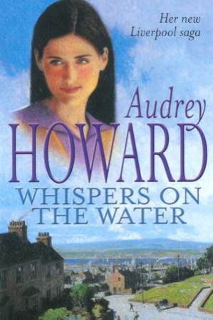 Whispers On The Water by Audrey Howard