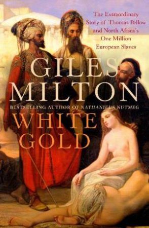 White Gold by Giles Milton