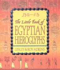 The Little Book Of Egyptian Hieroglyphs