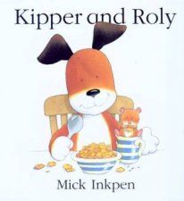 Kipper And Roly