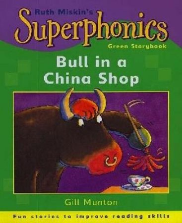 Superphonices Green: Bull In A China Shop by Gill Munton