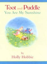 Toot And Puddle You Are My Sunshine