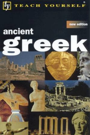 Teach Yourself Ancient Greek by Gavin Betts & Alan Henry