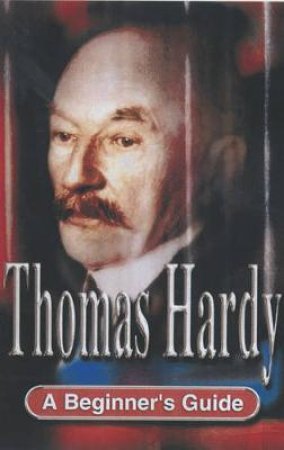 A Beginner's Guide: Thomas Hardy by Abbott & Bell