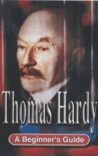 A Beginners Guide Thomas Hardy