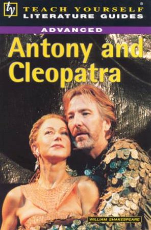 Teach Yourself Literature Guide Advanced: Antony And Cleopatra by Mary Hartley & Tony Buzan