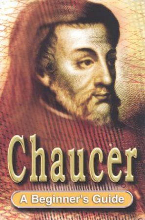 A Beginner's Guide: Chaucer by Catherine Richardson