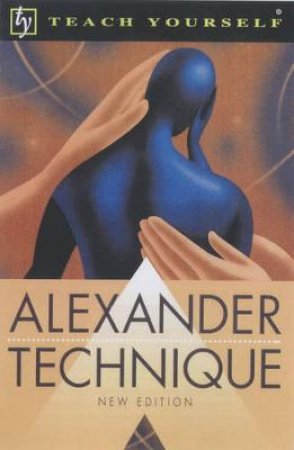 Teach Yourself Alexander Technique by Richard Craze