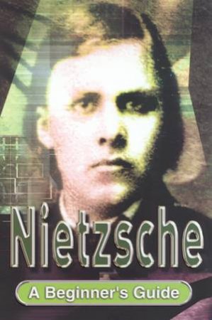 A Beginner's Guide: Nietzsche by Roy Jackson