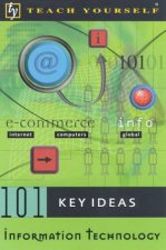 Teach Yourself 101 Key Ideas Information Technology