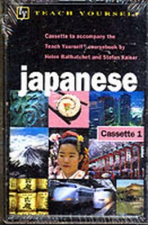 Teach Yourself Japanese - Cassettes by Helen Ballhatchet & Stefan Kaiser