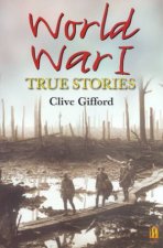 World War I True Stories